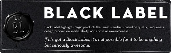 BLACK Label items - Seriously Awesome